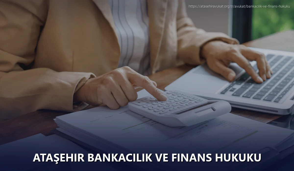 Ataşehir Bankacılık ve Finans Hukuku