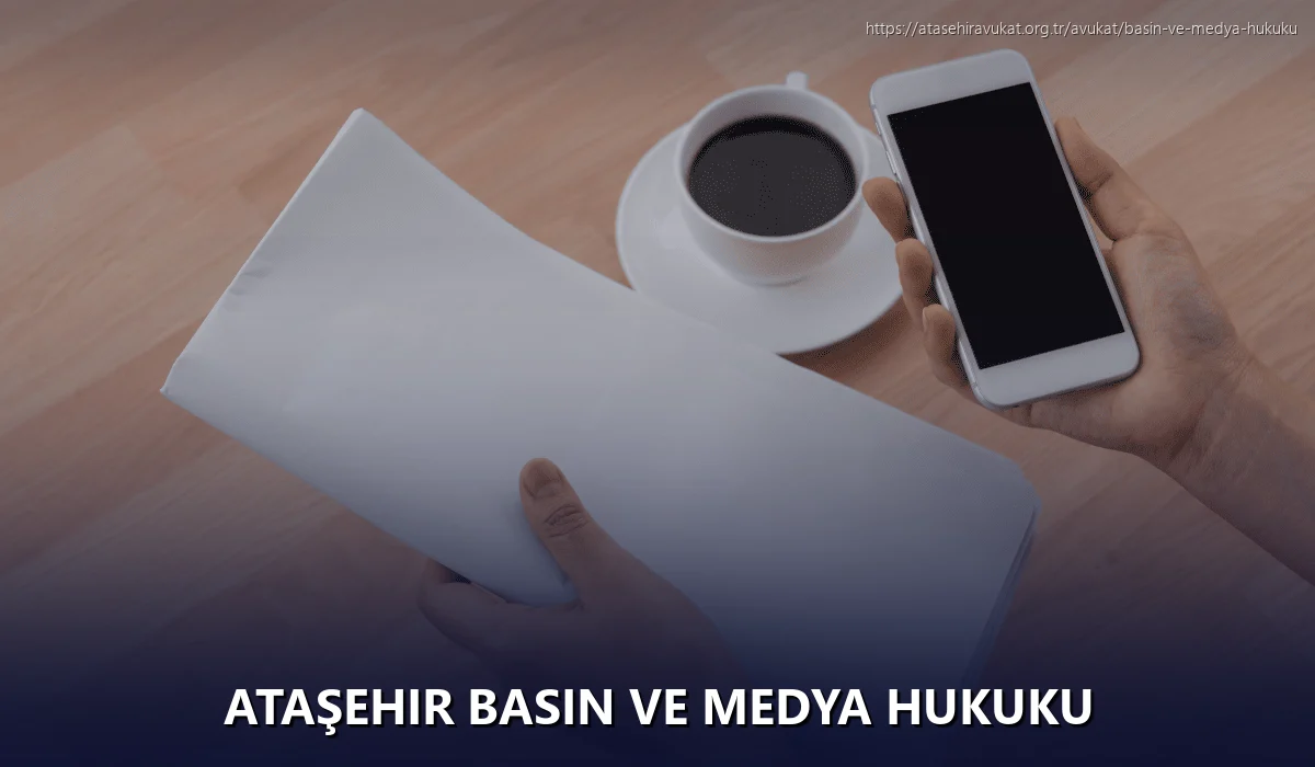 Ataşehir Basın ve Medya Hukuku