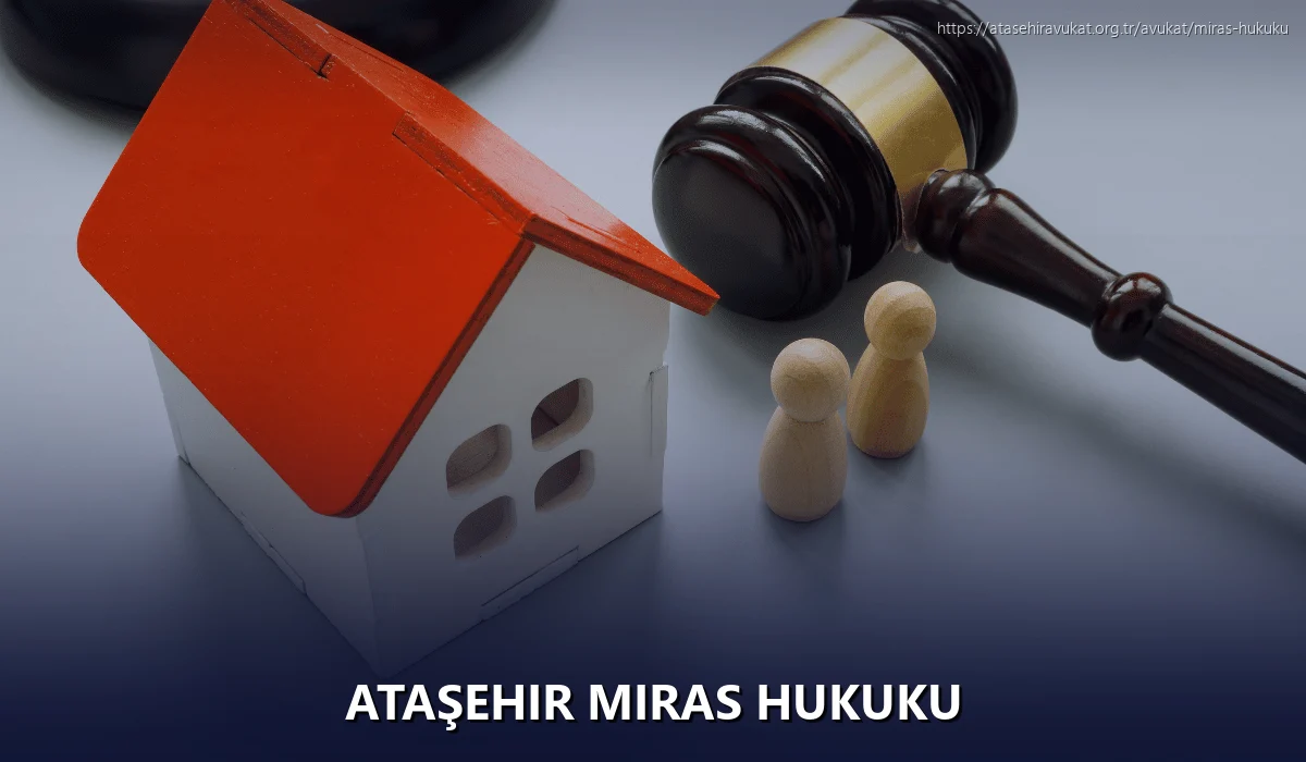 Ataşehir Miras Hukuku