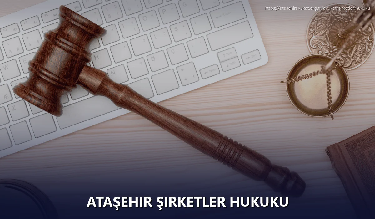 Ataşehir Şirketler Hukuku