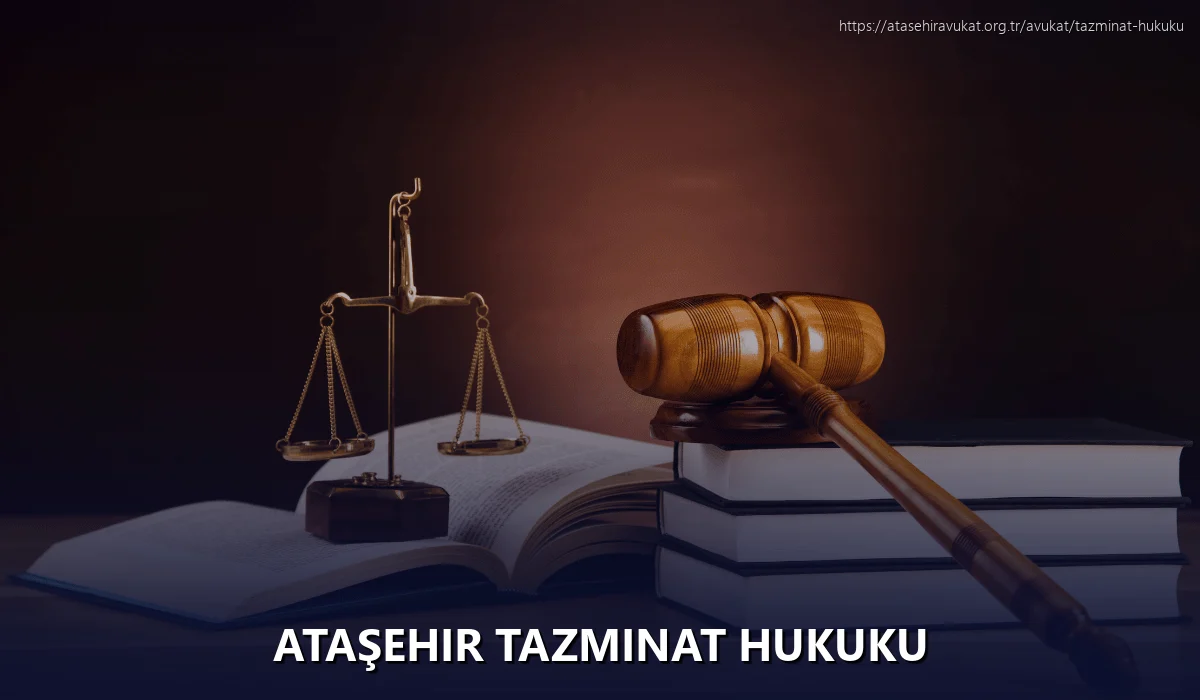 Ataşehir Tazminat Hukuku