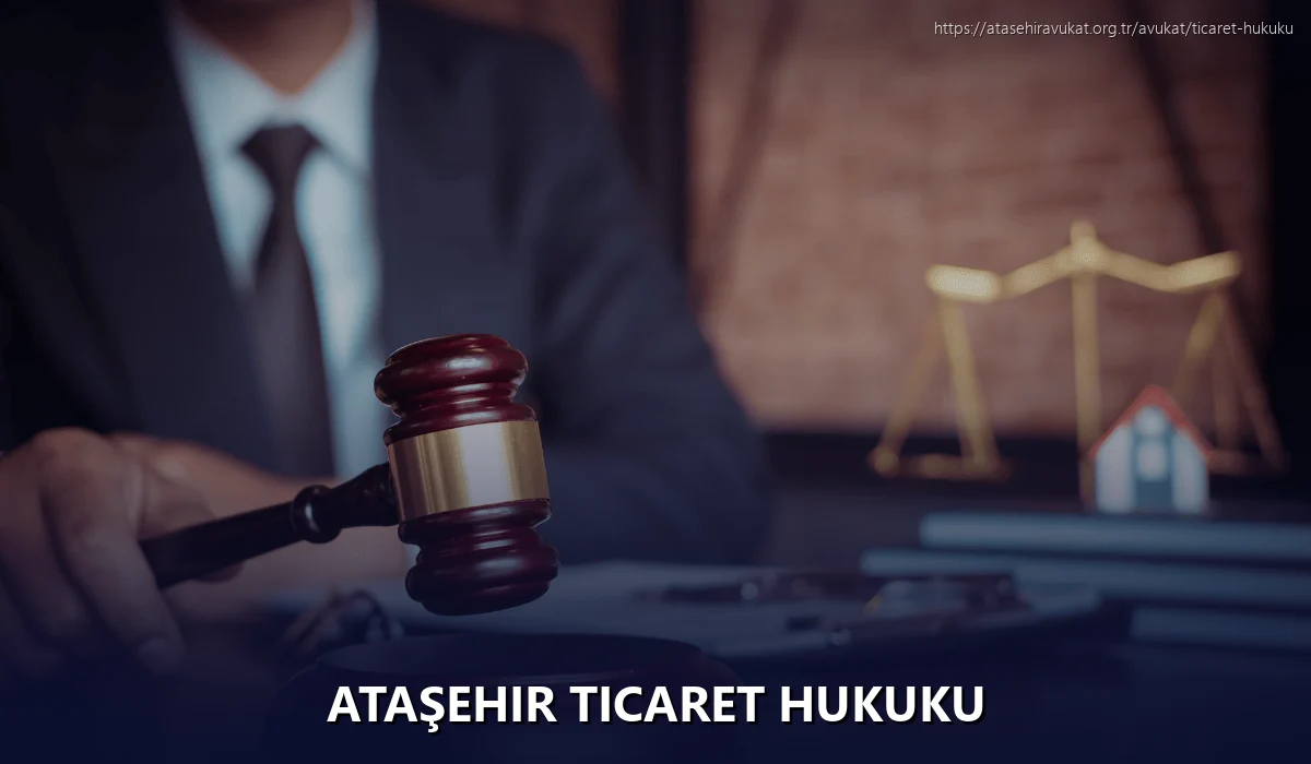 Ataşehir Ticaret Hukuku