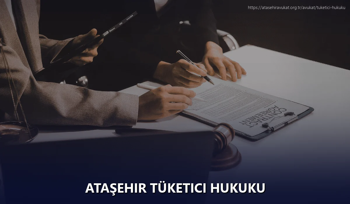 Ataşehir Tüketici Hukuku